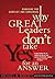 Why Great Leaders Don't Take Yes for an Answer: Managing for Conflict and Consensus
