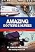 Amazing Doctors and Nurses: Inspirational Stories (Amazing People Worldwide - Inspirational Stories)