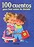 100 Cuentos para leer antes de dormir/ 100 Stories to Read Before Bedtime (Cien Cuentos/ Hundred Stories) (Spanish Edition)