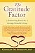 The Gratitude Factor: Enhancing Your Life through Grateful Living
