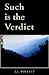 Such Is The Verdict by J.J. Pollitt