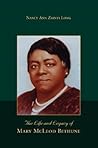 The Life and Legacy of Mary McLeod Bethune The Life and Legacy of Mary McLeod Bethune
