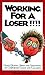 Working For A Loser!!!!
