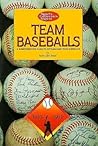Team Baseballs: A Comprehensive Guide to the Identification, Authentication and Value of Autographed Baseballs