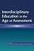Interdisciplinary Education in the Age of Assessment