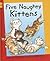 Five Naughty Kittens