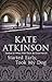 Started Early, Took My Dog by Kate Atkinson Started Early, Took My Dog by Kate Atkinson