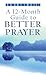 A 12-Month Guide to Better Prayer