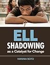 ELL Shadowing as a Catalyst for Change