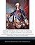 French Monarchs: The House of Bourbon, Louis XV, Including Madame de Pompadour, Madame Du Barry, the War of the Austrian Succession, the Franco-Austrian Alliance, the Mesdames de France and More