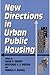 New Directions in Urban Public Housing