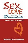 Sex, Love and Your Personality: The Nine Faces of Intimacy Sex, Love and Your Personality: The Nine Faces of Intimacy
