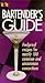 The Bartender's Guide: Foolproof Recipes for Nearly 100 Common and Uncommon Concoctions (Cader Flips Title)