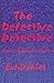 The Defective Detective by E.J. Daniel