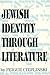 Jewish Identity Through Literature