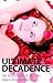 Ultimate Decadence