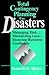 Total Contingency Planning for Disasters: Managing Risk...Minimizing Loss...Ensuring Business Continuity