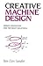 Creative Machine Design by Ben-Zion Sandler