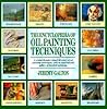 The Encyclopedia of Oil Painting Techniques by Jeremy Galton