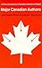 Major Canadian Authors: A Critical Introduction to Canadian Literature in English