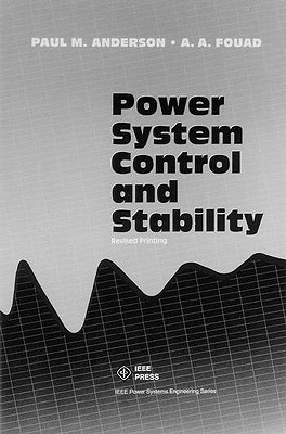 Power System Control and Stability (IEEE Press Series on Power Engineering)