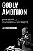Godly Ambition: John Stott ...