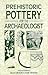 Prehistoric Pottery for the...
