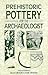 Prehistoric Pottery for the Archaeologist by Alex M. Gibson