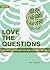 Love the Questions