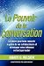 Le Pouvoir de La Conversation: Le Secret Pour Faire Ressortir Le G Nie de Vos Collaborateurs Et D Velopper Votre Influence En Tant Que Leader (French Edition)