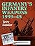 Germany's Infantry Weapons 1939-45