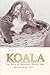 Koala: The Story of Austral...