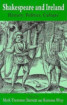 Shakespeare and Ireland: History, Politics, Culture (Hardcover)