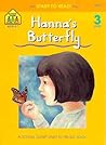 Hanna's Butterfly (Start to Read! Trade Edition Series) Hanna's Butterfly (Start to Read! Trade Edition Series)