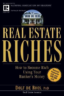 Real Estate Riches: How to Become Rich Using Your Banker's Money (ebook)