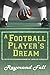 A Football Player's Dream by Raymond Fell