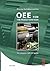 OEE for the Productionteam: The complete OEE user guide.