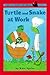 Turtle and Snake at Work (Viking Easy-to-Read)