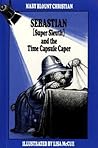 Sebastian Super Sleuth and the Time Capsule Caper