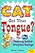 Cat Got Your Tongue?: The Real Meaning Behind Everyday Sayings