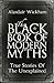 The Black Book of Modern Myths by Alasdair Wickham