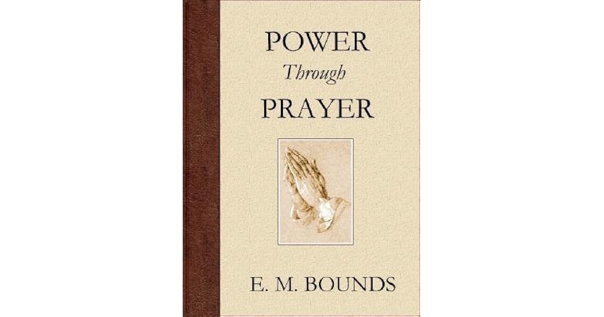 Power Through Prayer by E.M. Bounds