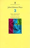Plays 3: A Patriot for Me / Luther / Inadmissible Evidence Plays 3: A Patriot for Me / Luther / Inadmissible Evidence