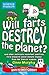 Will Farts Destroy the Planet? and Other Extremely Important Questions (and Answers) about Climate Change from the Science Museum