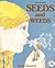 Seeds and Weeds