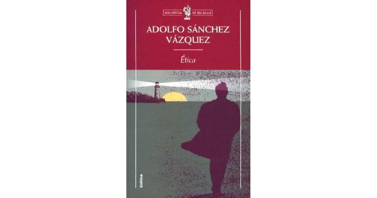Ética by Adolfo Sánchez Vázquez