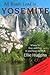 All Roads Lead to Yosemite: Where to Stay and Play in and Near the Park (2nd Edition)