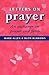 Letters of Prayer: An Exchange on Prayer and Faith