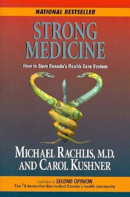 Strong Medicine: How to Save Canada's Health Care System (Paperback)