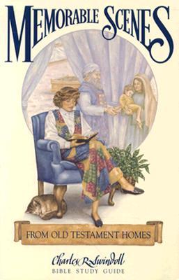 Memorable Scenes from Old Testament Homes: Bible Study Guide